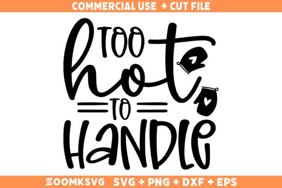 Review: Too Hot to Handle Kitchen Quote SVG for Embroidery